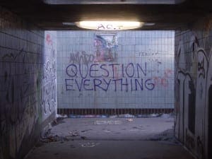 question everything