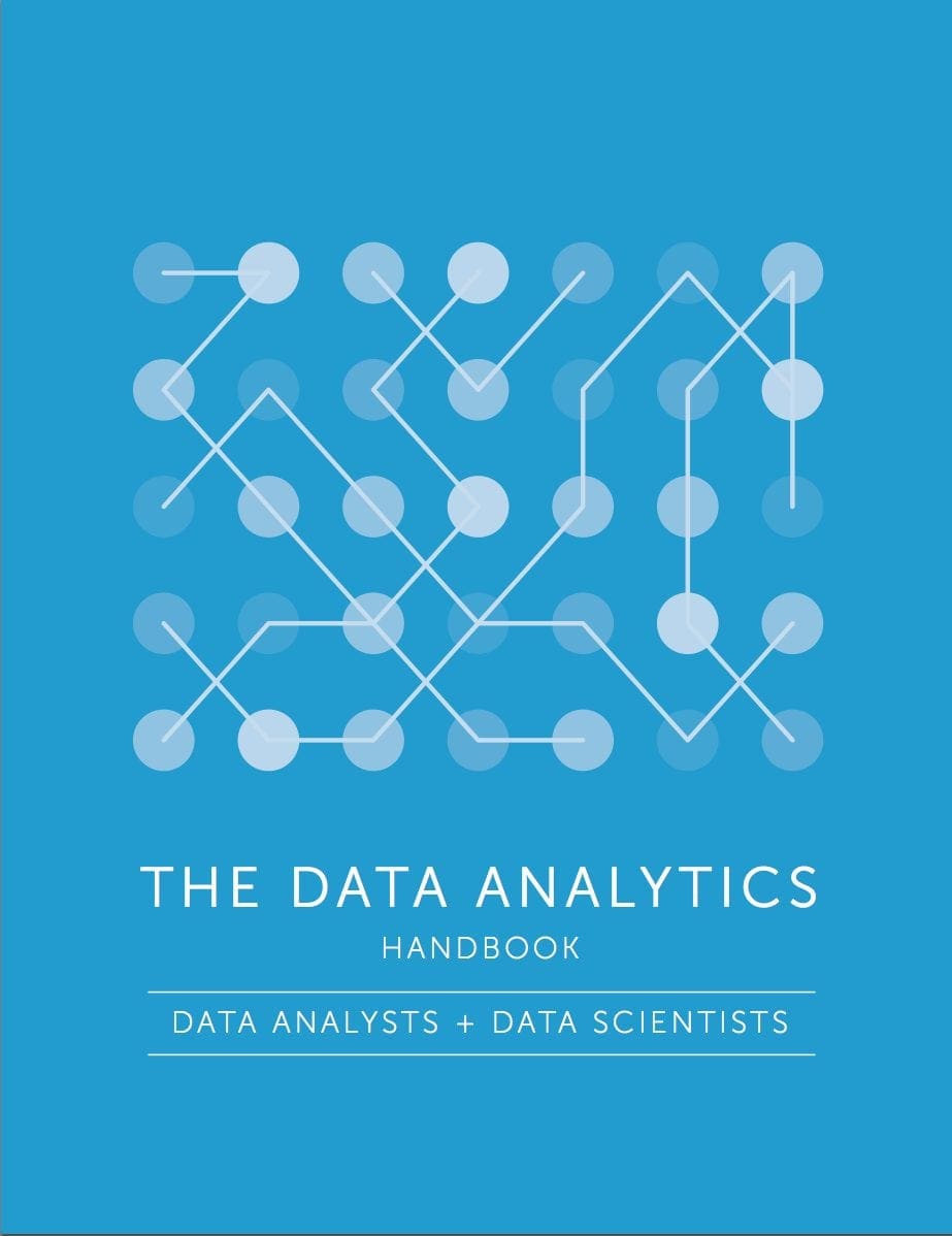 The Data Analytics Handbook Data Analysts and Data Scientists