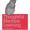 Thoughtful Machine Learning