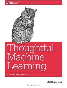 Thoughtful Machine Learning