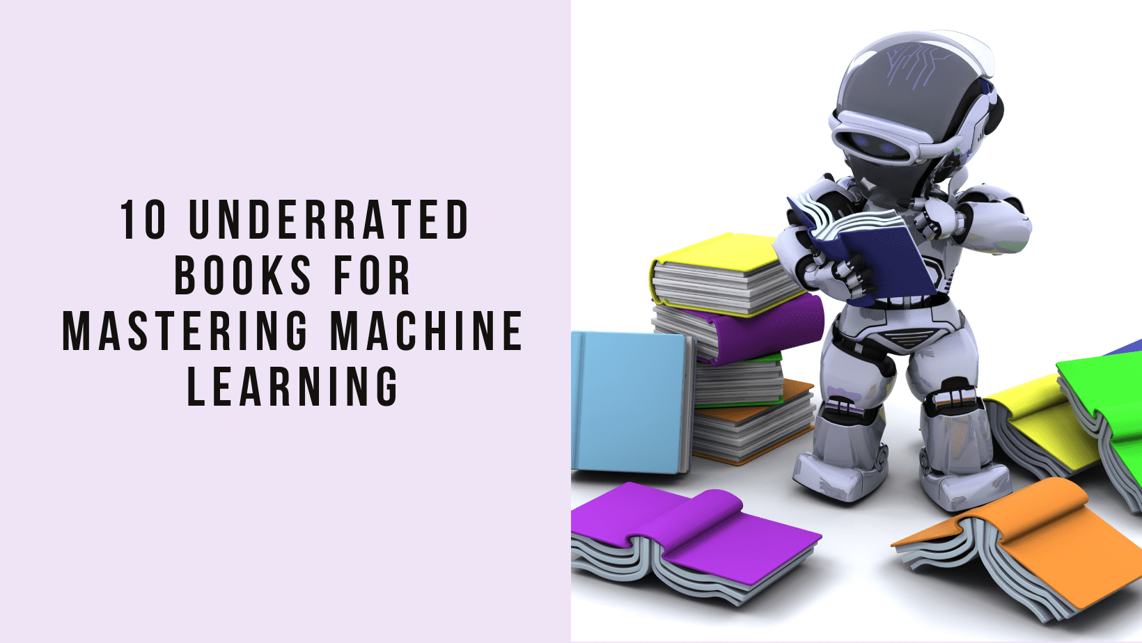 10 Underrated Books for Mastering Machine Learning