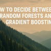 mlm-gulati-decide-between-random-forests-and-gradient-boosting